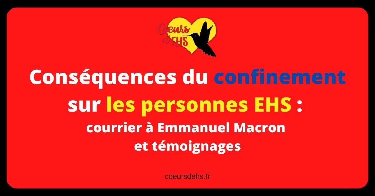 Conséquences du confinement sur les EHS : courrier à Emmanuel Macron et témoignages